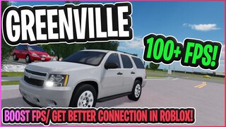 HOW TO BOOST YOUR FPS/GET BETTER CONNECTION ON ROBLOX/GV!! || Greenville ROBLOX