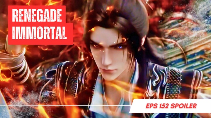 Renegade Immortal EP 152 - Sub Indo!