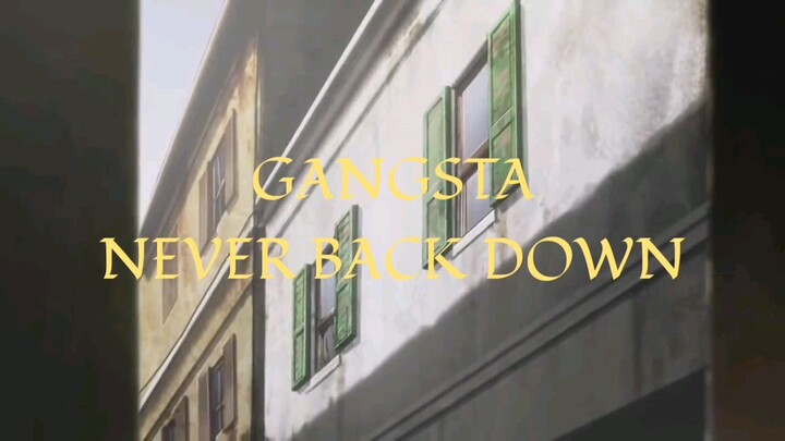 GANGSTA NEVER BACK DOWN