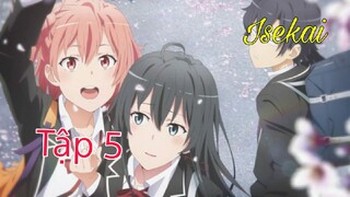 Tập 5- Yahari Ore no Seishun Love SNAFU