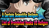 [A Certain Scientific Railgun / Epic] List of Prohibited Books VS Railgun