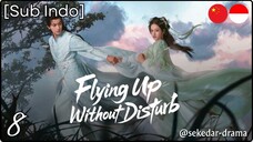 [Sub Indo] Flying Up Without Disturb – Eps. 08 (2025)