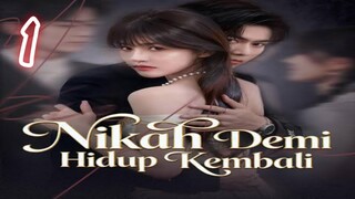 NIKAH DEMI HIDUP KEMBALI #1