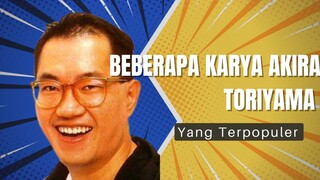 Beberapa Karya Akira Toriyama Yang Populer