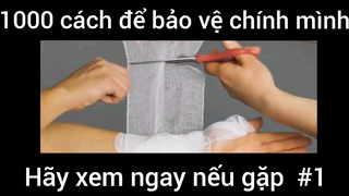 1000 cách để bảo vệ chính mình hãy xem ngay nếu gặp