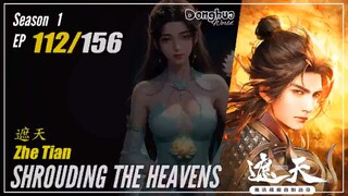 Shrouding The Heavens Season 1 EP 112  遮天 Zhe Tian | Donghua - 1080P - Cc English