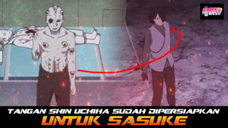 TANGAN SHIN UCHIHA SUDAH DIPERSIAPKAN UNTUK SASUKE