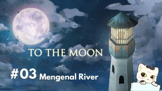 To the Moon #03 - Mengenal River