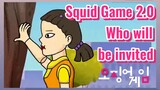 Squid Game 2.0 Who will be invited