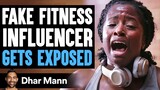 Fake Fitness INFLUENCER EXPOSED, What Happens Is Shocking | Dhar Mann Studios