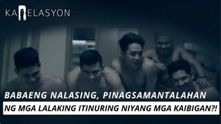 Babaeng nalasing, pinagsamantalahan ng mga lalaking itinuring niyang mga kaibigan?! | Karelasyon