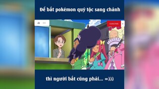 để bắt pokemon quý tộc sang chảnh thì ng bắt cũng phải..... =))) p1 #pokemon