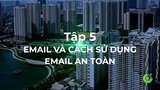 Vì Việt Nam số - Tập 5: Email và cách sử dụng email an toàn | VTV24