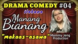 DRAMA COMEDY ILOKANO-MANANG BIANANG-Episode #04 (Makaas-asawa) Mommy Jeng Production