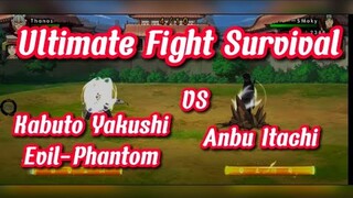 Ultimate Fight : Survival - Anbu Itachi Vs Kabuto Yakushi Evil-Phantom!!