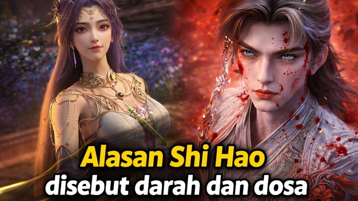 Alasan kenapa Shi Hao disebut sebagai Darah dan Dosa!