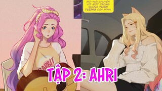 Truyện tranh Seraphine ft K/DA: Hài Hòa - AHRI (Tập 2) [Vietsub]