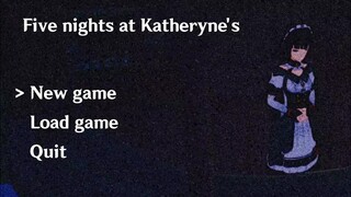 Five nights at Katheryne's