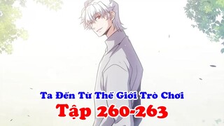 Trùng Sinh Về Quá Khứ Ta Thề Sẽ Đứng Đầu Thiên Hạ | Ta Đến Từ Thế Giới Trò Chơi | Tập 260-263