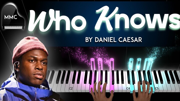 Who Knows by Daniel Caesar piano cover / tutorial + sheet music + lyrics