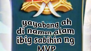 yabang Hindi naman alam ibig Sabihin Ng MVP