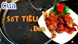 Bí quyết làm món Cua Sốt Tiêu Đen | chuẩn vị nhà hàng