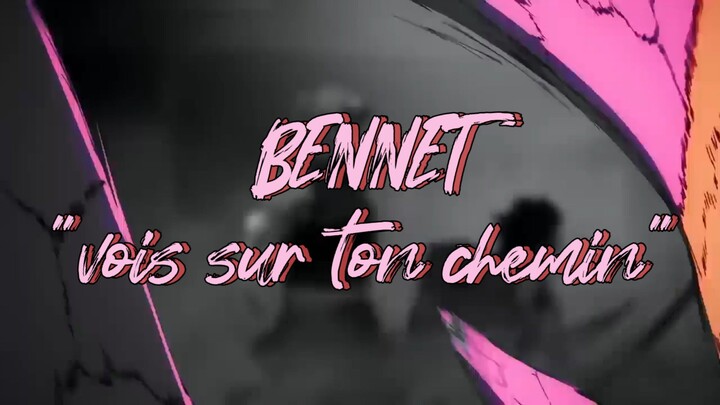 BENNETT - vois sur ton chemin