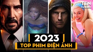 TOP 10 PHIM HOLLYWOOD ĐÁNG MONG CHỜ NHẤT 2023 🤩| TEN TICKERS