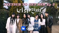 VIETSUB TO GET HER EP 3