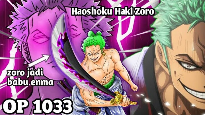 Spoiler Singkat One Piece 1033. Zoro Memperlihatkan Haoshoku Hakinya & Mencoba Mengendalikan Enma.