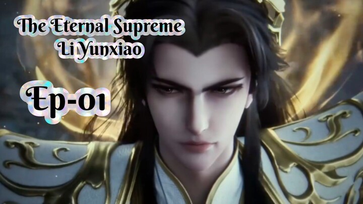 The Eternal Supreme Li Yunxiao Ep-01 Sub Indo