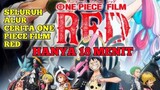 ALUR CERITA ONE PIECE FILM RED HANYA 18 MENIT FULL CERITA‼️Alur Cerita Film One Piece Film Red