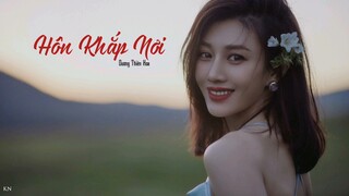 [Vietsub] HÔN KHẮP NƠI/Dương Thiên Hoa