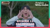 Twinkling Watermelon Episode 11 Preview & Spoiler [ENG SUB]