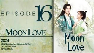 🇨🇳E16 Moon Love (2024)