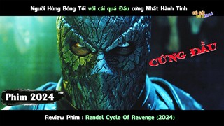 KỴ SỸ BÓNG ĐÊM_Kẻ cứng đầu nhất Hành Tinh.Review Phim Rendel Cycle Of Revenge (2024)
