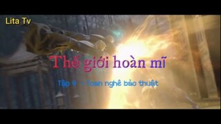 Thế giới hoàn mĩ_Tập 9-Toan nghê bảo thuật