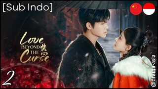 [Sub Indo] Love Beyond the Curse – Eps. 02 (2025)