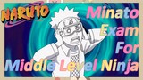 Minato Exam For Middle Level Ninja