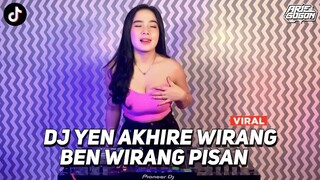 DJ YEN AKHIRE WIRANG BEN WIRANG PISAN VIRAL TIK TOK JEDAG JEDUG FULL BASS TERBARU