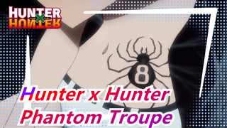 [Hunter x Hunter] Phantom Troupe: Let Us Set Them to the Hell