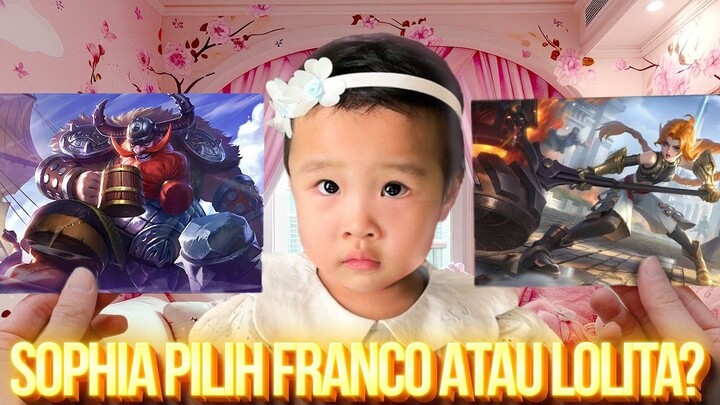 Sophia Pilih Papa Main Franco atau Lolita - Mobile Legends