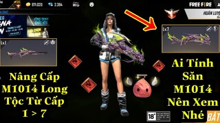 [Garena Free Fire]/Nâng Cấp M1014 Long Tộc Từ Cấp 1 Lên Cấp 4 Và Tới Cấp 7 Hết Bao Nhiêu Kim Cương?