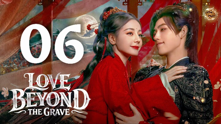 🇨🇳𝙴𝙿. 6 𝙱𝙴𝚈𝙾𝙽𝙳 𝚃𝙷𝙴 𝙶𝚁𝙰𝚅𝙴 (2026) | 𝙴𝙽𝙶 𝚂𝚄𝙱 | 𝙵𝚊𝚗𝚝𝚊𝚜𝚢/𝚁𝚘𝚖𝚊𝚗𝚌𝚎