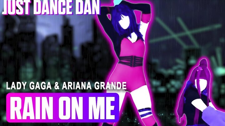 [ แฟนๆ สร้างเองสำหรับ Just Dance ] Rain On Me โดย เลดี้ กาก้า & อารีอานา กรานเด