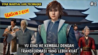 SEASON 2 NGOL 🔥YU XINGHE KEMBALI DENGAN AURA YANG BERBEDA STAR MARTIAL GOD TEKNIK