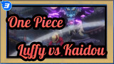 [One Piece/AMV] Luffy vs. Kaidou_3