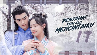 【INDO SUB】EP 17丨Penjahat Terlalu Mencintaiku丨反派我太爱了怎么办