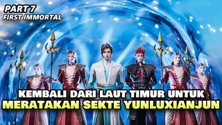 PELATIHAN SELESAI !! DAN KEMBALI KE SEKTE TIANLING - IMMORTAL FIRST PART 7 | DONGHUA BARU 2022