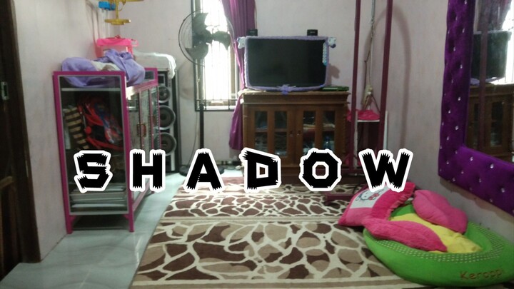 S H A D O W